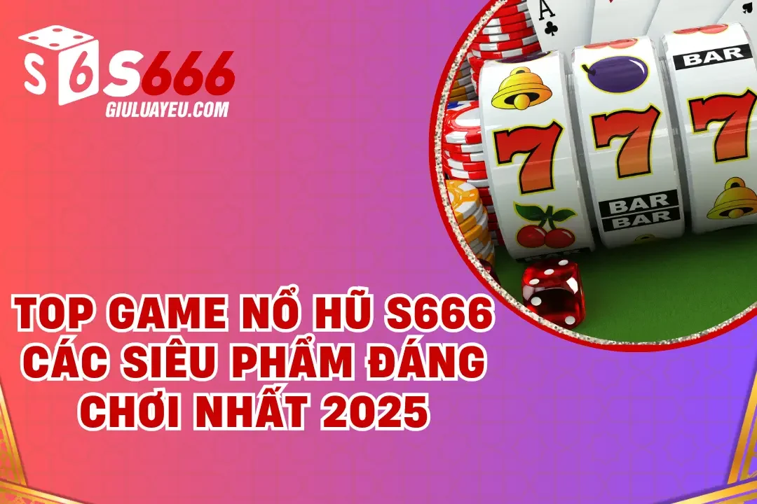 top game nổ hũ S666