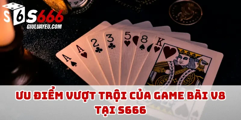 Ưu điểm vượt trội của game bài V8