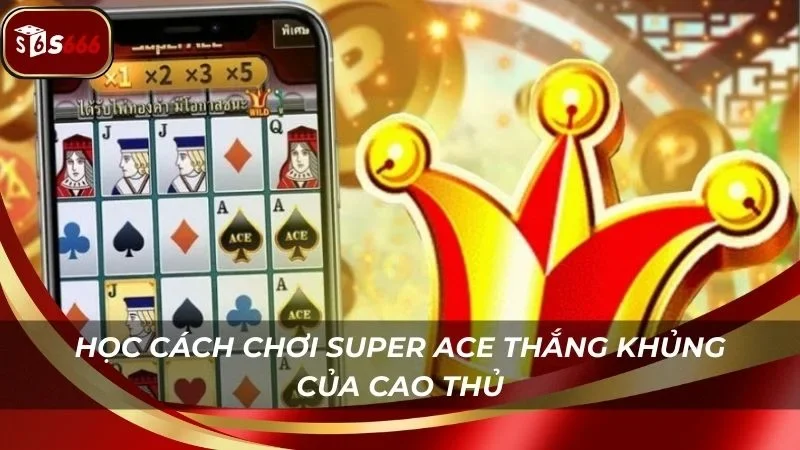 Học cách chơi game hũ hoàng kim theo cao thủ để không thua